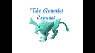 The Gauntlet OSRS Español [upl. by Brandt]