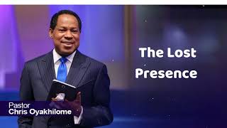 The Lost Presence  Pastor Chris Oyakhilome [upl. by Assenat]