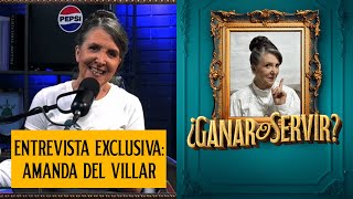 ¿Ganar o Servir  Entrevista Exclusiva  Amanda del Villar llega desde el pasado a copuchear [upl. by Oniratac]