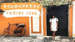 Travel Vlog  Weekend In Pondicherry  Kritika Goel [upl. by Ailemap867]