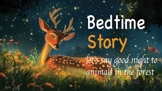 Childrens Bedtime Story its time to put the woodland creatures to bed Would you like to help [upl. by Assil52]