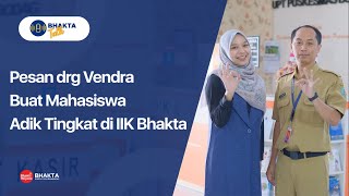 Pesan drg Vendra Buat Mahasiswa Adik Tingkat di IIK Bhakta  Bhakta Clip [upl. by Melena711]