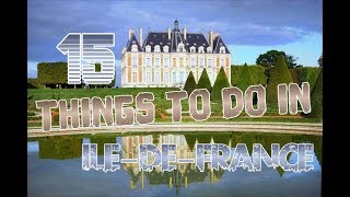 Top 15 Things To Do In ÎledeFrance [upl. by Eikciv]