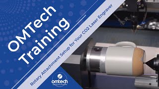 Rotary Attachment Set Up for Your CO2 Laser Engraver  Training Video  OMTech Laser [upl. by Amador]