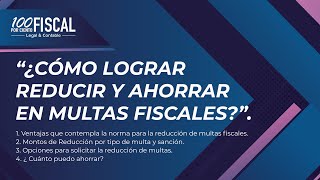 ¿Cómo lograr Reducir y Ahorrar en Multas Fiscales [upl. by Dana]