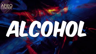 Lyrics  Alcohol  Joeboy [upl. by Hanoy296]