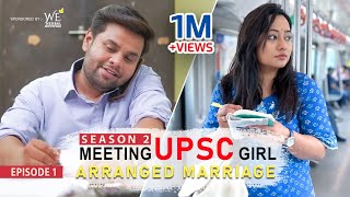 Meeting UPSC Girl  Arranged Marriage  Episode1  Season2  Long Distance Relationship [upl. by Eimilb854]