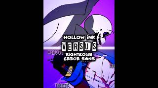 Hollow ink sans VS RIGHTEOUS Error Sans [upl. by Ydroj]