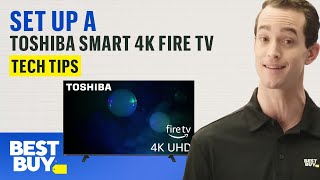 Setting Up a Toshiba Smart 4K Fire TV  Tech Tips from Best Buy [upl. by Derr]