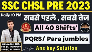 All PQRS  Para jumbles  Asked In SSC CHSL 2023 By Anil Jadon  All 40 Shifts Solution [upl. by Aloke]