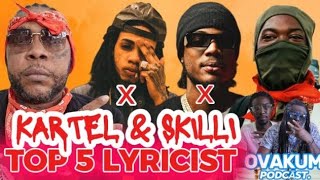 KARTEL VS SKILLIBENG TOP 5 LYRICIST ALKALINE MASICKA OVERLOOKED NUH FAN DEM A CARDBOARD [upl. by Dnarb]