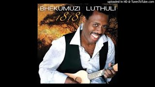 BHEKUMUZI LUTHULI  ASIKHUMBULI [upl. by Anna-Maria]