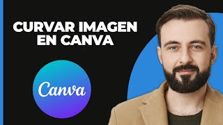 Cómo CURVAR una IMAGEN en CANVA [upl. by Refannej96]