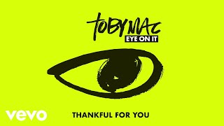 TobyMac  Thankful For You Audio [upl. by Zoi566]