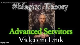 MagicalTheory Advanced Servitor Creation 1 [upl. by Maurili651]