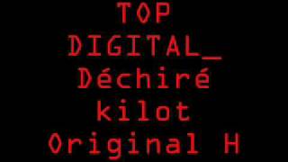 TOP DIGITAL Déchiré kilot [upl. by Worth]