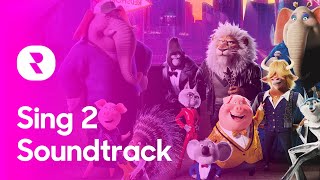 Sing 2 Songs Playlist 🎡 Music From Sing 2 Soundtrack [upl. by Montanez]