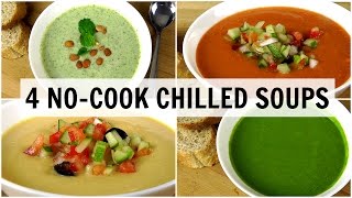 4 NoCook Chilled Soups Weight Loss Recipes [upl. by Nahsez]