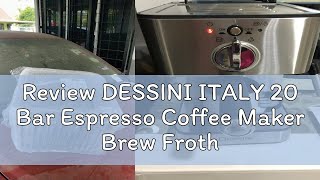 Review DESSINI ITALY 20 Bar Espresso Coffee Maker Brew Froth Cappuccino Latte Machine Milk Frothing [upl. by Lanie855]