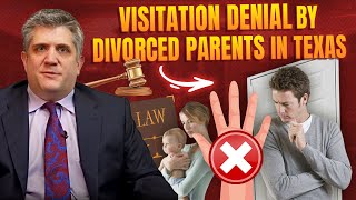 Visitation Refusal by Divorced Parents in Texas What You Need to Know [upl. by Anirrok]