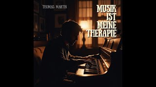 Thomas Martin  Musik ist meine Therapie KIVersion [upl. by Ataliah]