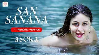 San Sanana  Asoka  Trending Version  Aakash Hai Koi Prem Kavi  Kareena Kapoor  Shah Rukh Khan [upl. by Arvin659]