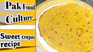 Sweet crepes recipe  Pak Food Culture [upl. by Vastah605]