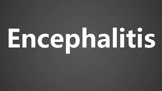 How To Pronounce Encephalitis [upl. by Niwde]