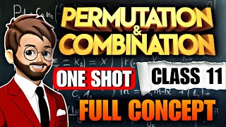 Permutation amp Combination Class 11 One Shot  Full Chapter 7 Maths  permutation and combination [upl. by Eldoria]