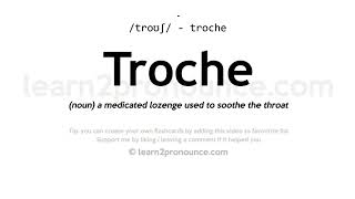 Troche pronunciation and definition [upl. by Ramsa]