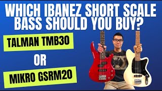 Ibanez Talman TMB30 vs Mikro GSRM20 Which Ibanez short scale bass should you buy A comparison [upl. by Eetsim]