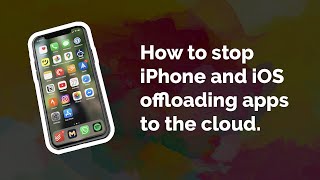 How to stop iPhone and iOS offloading apps to the cloud [upl. by Ihn357]