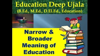 Narrow and Broader Meaning of Education [upl. by Annoek]