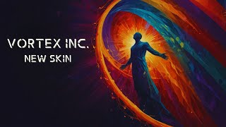 Vortex Inc  New Skin [upl. by Nilram]