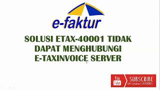 Solusi Etax 40001 tidak dapat menghubungi etaxinvoice server [upl. by Eimiaj759]