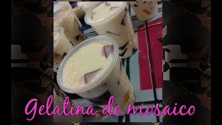 Gelatina de mosaico deliciosa y cremosita [upl. by Lockwood470]