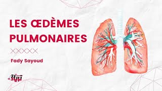 Physiopathologie  LES OEDÈMES PULMONAIRES par FADY SAYOUD [upl. by Eilitan355]