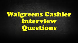 Walgreens Cashier Interview Questions [upl. by Aicenek]