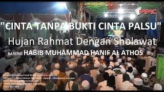 Habib Muhammad Hanif Bin Abdurrohman Al Athos  Cinta tanpa bukti cinta palsu  Hujan Rahmat [upl. by Norrej]