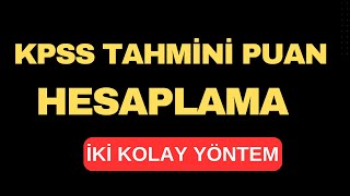 KPSS TAHMİNİ PUAN HESAPLAMA KAÇ NETE KAÇ PUAN GELEBİLİR  EN YAKIN PUANI TAHMİN ETME [upl. by Tiffa442]