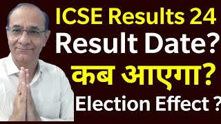 ISCICSE Result Date2024On Which Date Result Will ComeWill Any Election Effect There With logic [upl. by Tiduj411]