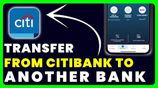 How to Transfer Money From Citibank App to Another Bank [upl. by Aksoyn649]