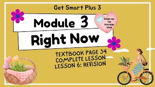 GET SMART PLUS 3 YEAR 3  TEXTBOOK PAGE 34  MODULE 3 RIGHT NOW  REVISION [upl. by Marx]