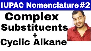 11 chap 12  IUPAC Nomenclature 02  Complex Substituents and cYcLo Alkanes JEE MAINSNEET [upl. by Anoet]