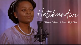 Shingisai Suluma  Hatikundwi ft Seke High 1 Choir [upl. by Wehtam]