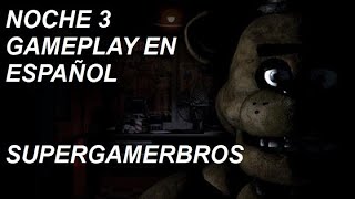 Five Nights At Freddys  Noche 3  Juego en español quotSin morircomentariosquot [upl. by Ayahsey]