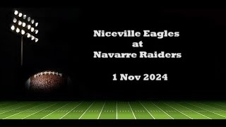 Niceville Eagles at Navarre Raiders  1 Nov 2024 [upl. by Kcirevam854]