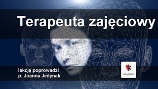 Doradztwo zawodowe Terapeuta zajęciowy [upl. by Senaj]