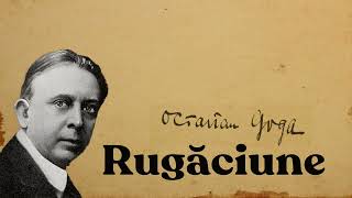 Rugăciune  de Octavian Goga 🙏🏻 [upl. by Bazar932]