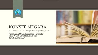 KONSEP NEGARA  KULIAH UMUM PENDIDIKAN PANCASILA SMK BAKTI NUSANTARA 666 CILEUNYI [upl. by Ennagrom778]